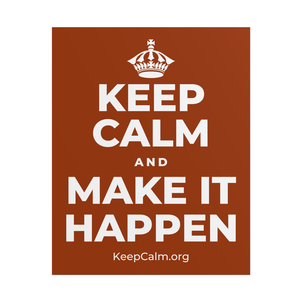 KEEP CALM AND MAKE IT HAPPEN Poster