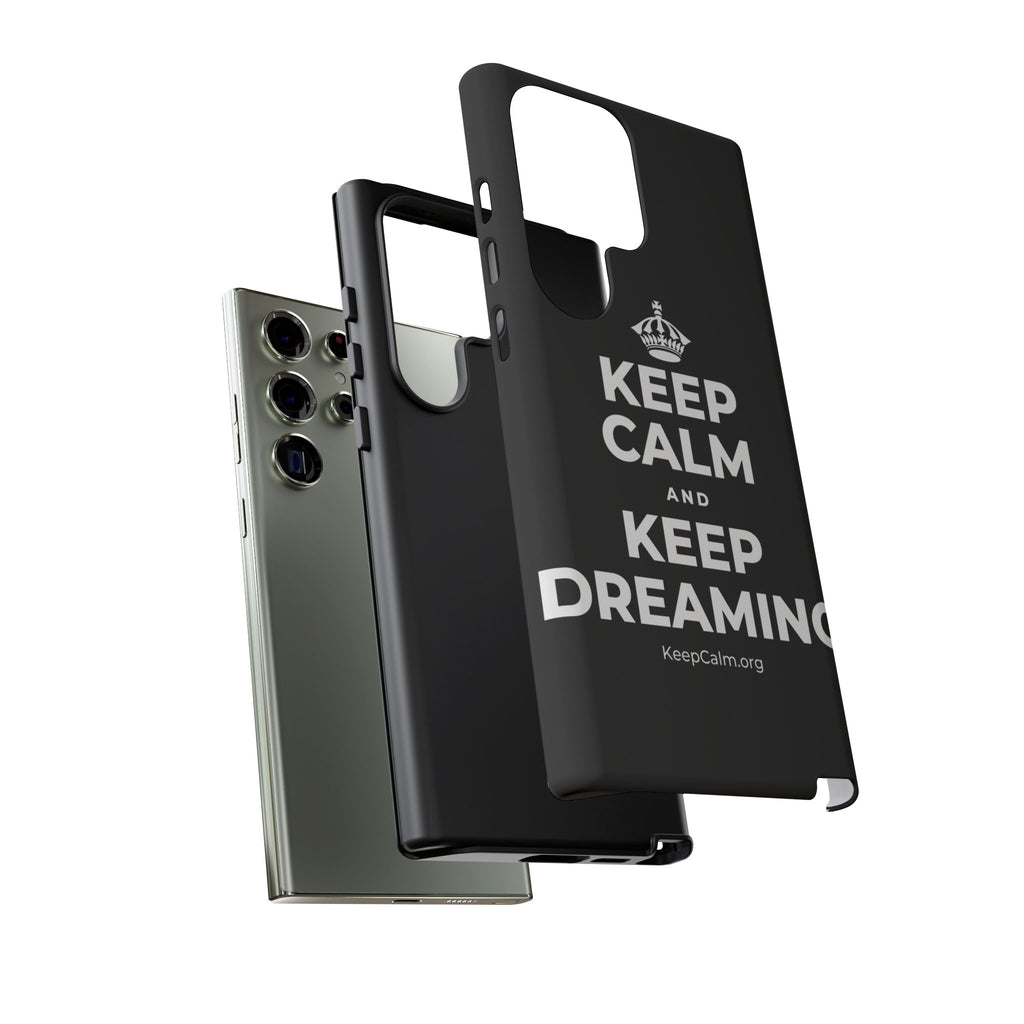 KEEP CALM AND KEEP DREAMING Phone Case