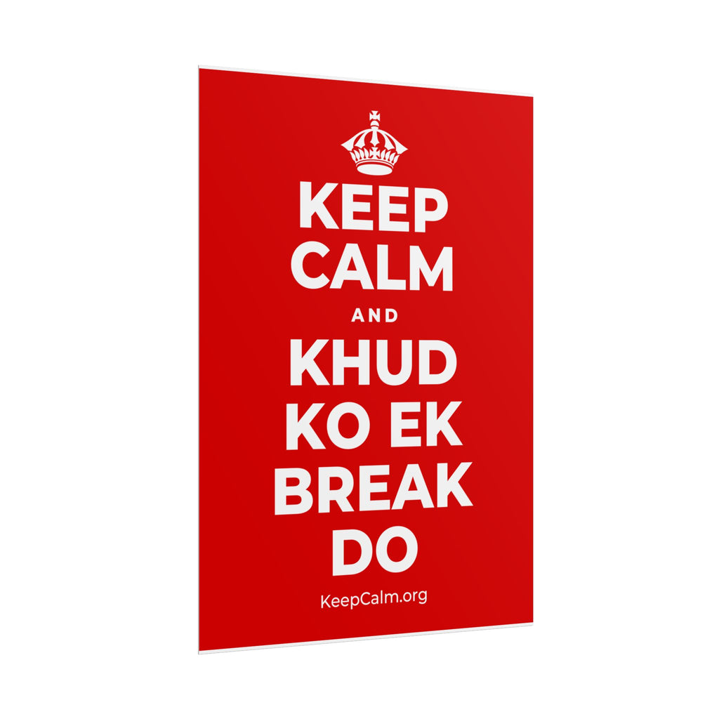 KEEP CALM AND KHUD KO EK BREAK DO Poster