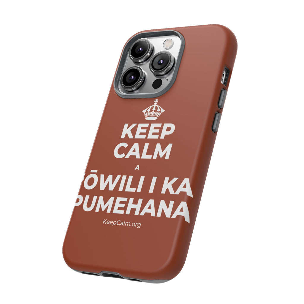 KEEP CALM A ʻŌWILI I KA PUMEHANA Phone Case