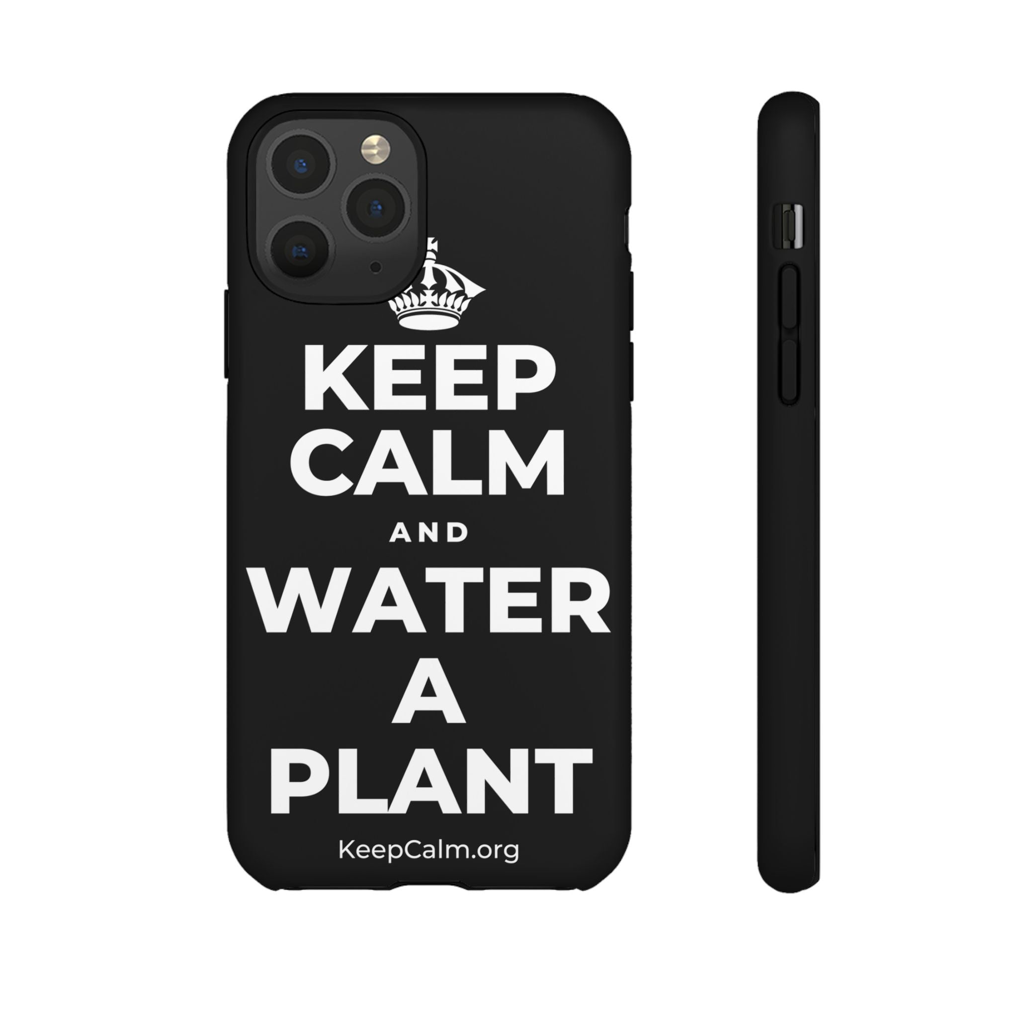 KEEP CALM AND WATER A PLANT Phone Case