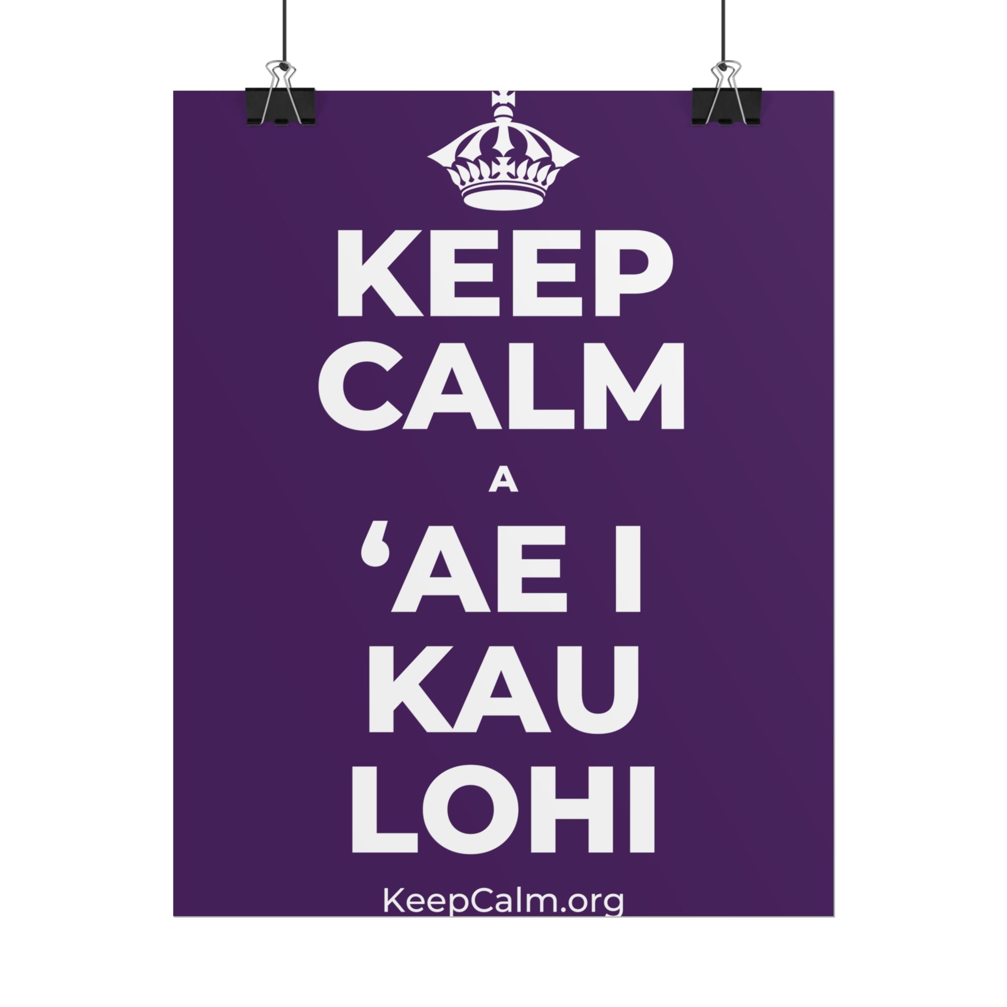 KEEP CALM A ʻAE I KAU LOHI Poster
