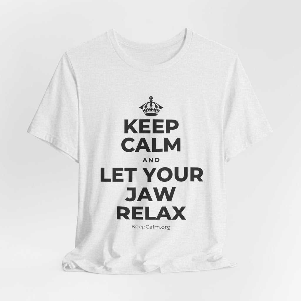KEEP CALM AND LET YOUR JAW RELAX T-Shirt (Soft Cream–Heather Mauve)