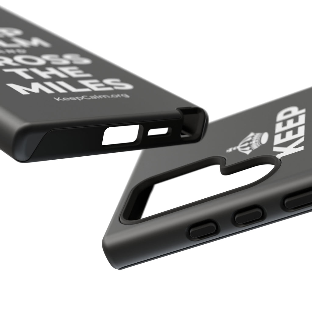 KEEP CALM AND CROSS THE MILES Phone Case
