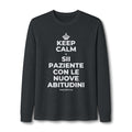 KEEP CALM E SII PAZIENTE CON LE NUOVE ABITUDINI Long Sleeve Tee