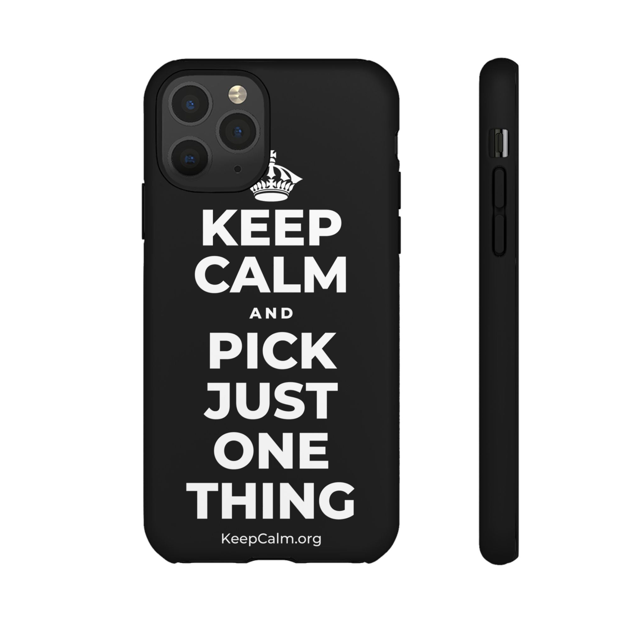 KEEP CALM AND PICK JUST ONE THING Phone Case
