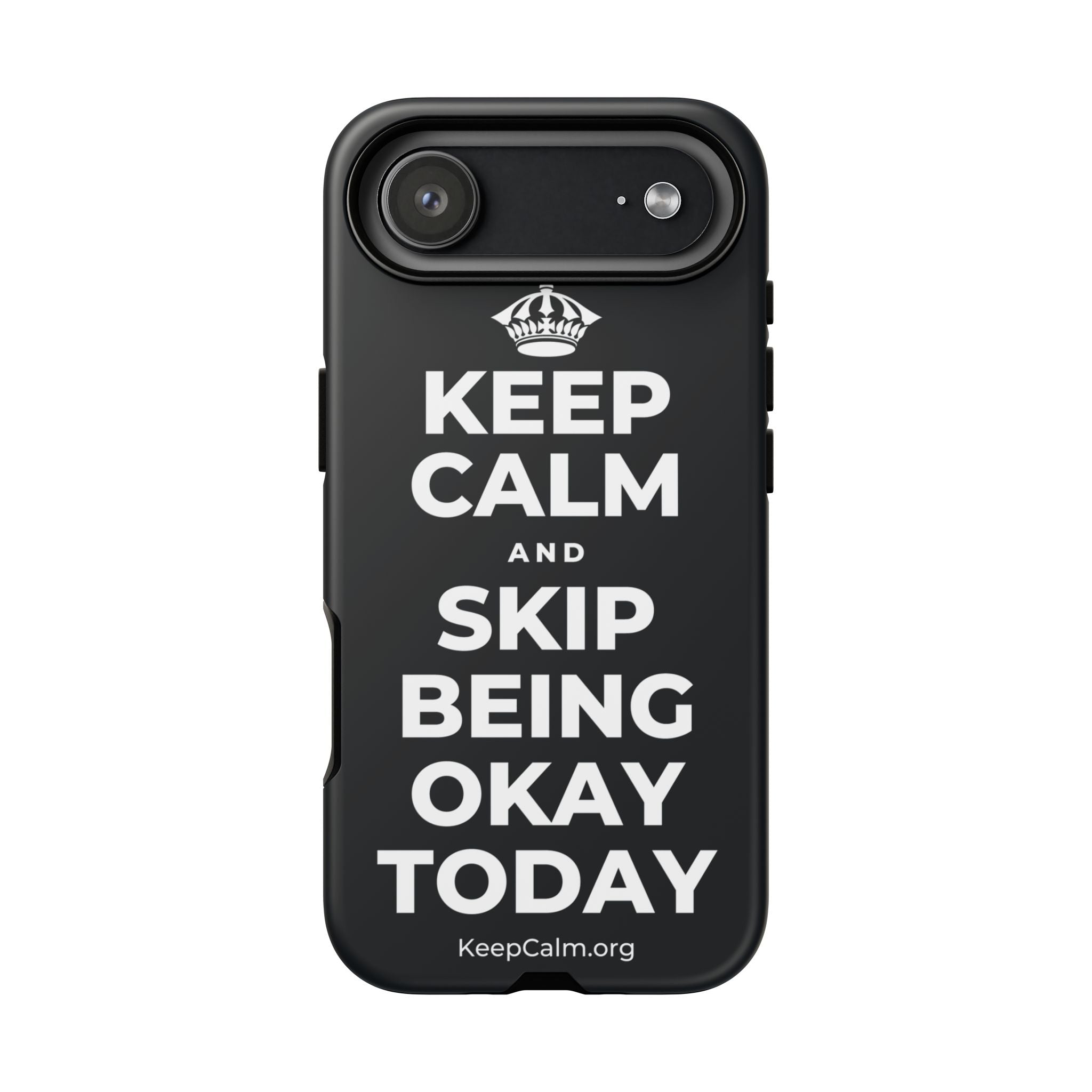 KEEP CALM AND SKIP BEING OKAY TODAY Phone Case (Dark)