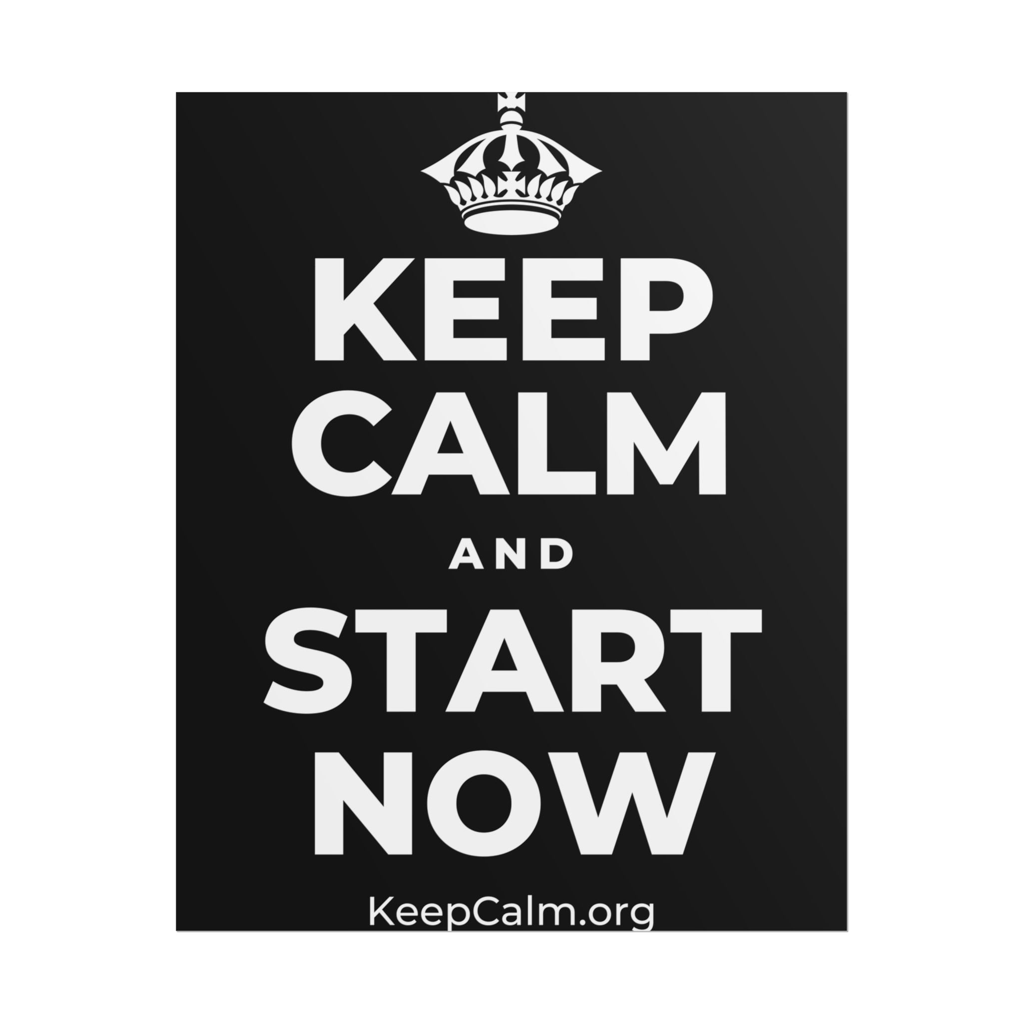 KEEP CALM AND START NOW Poster