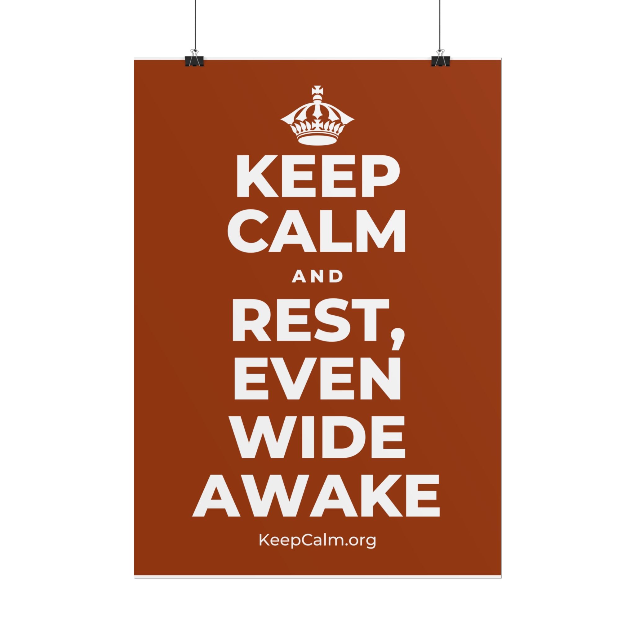 KEEP CALM AND REST, EVEN WIDE AWAKE Poster