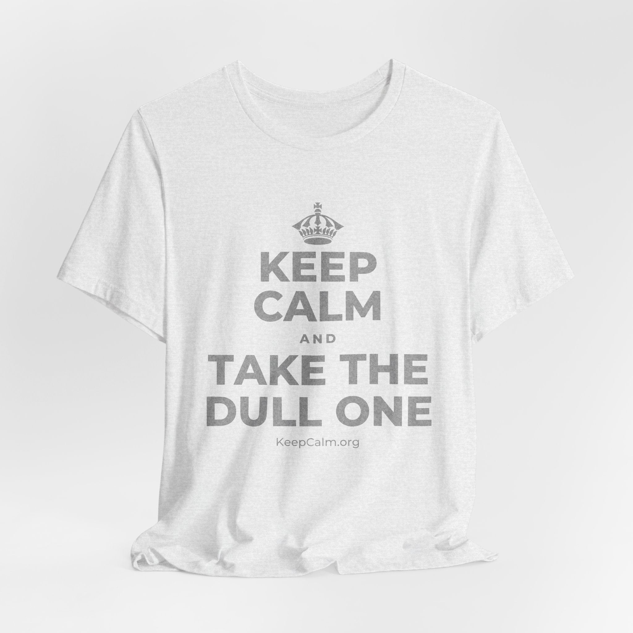 KEEP CALM AND TAKE THE DULL ONE T-Shirt (Soft Cream–Heather Mauve)