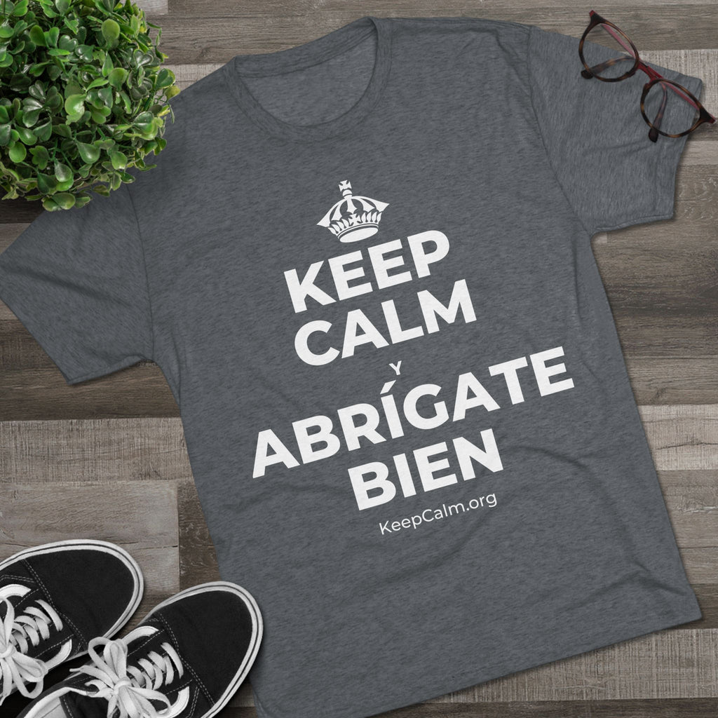 KEEP CALM Y ABRÍGATE BIEN Tri-Blend Tee