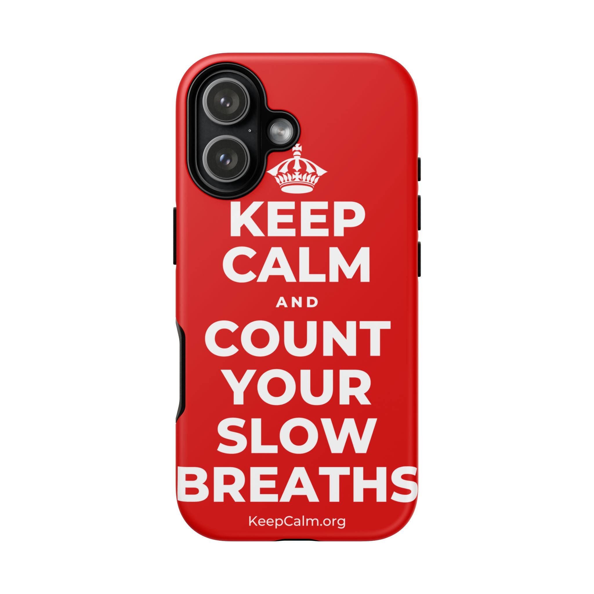 KEEP CALM AND COUNT YOUR SLOW BREATHS Phone Case