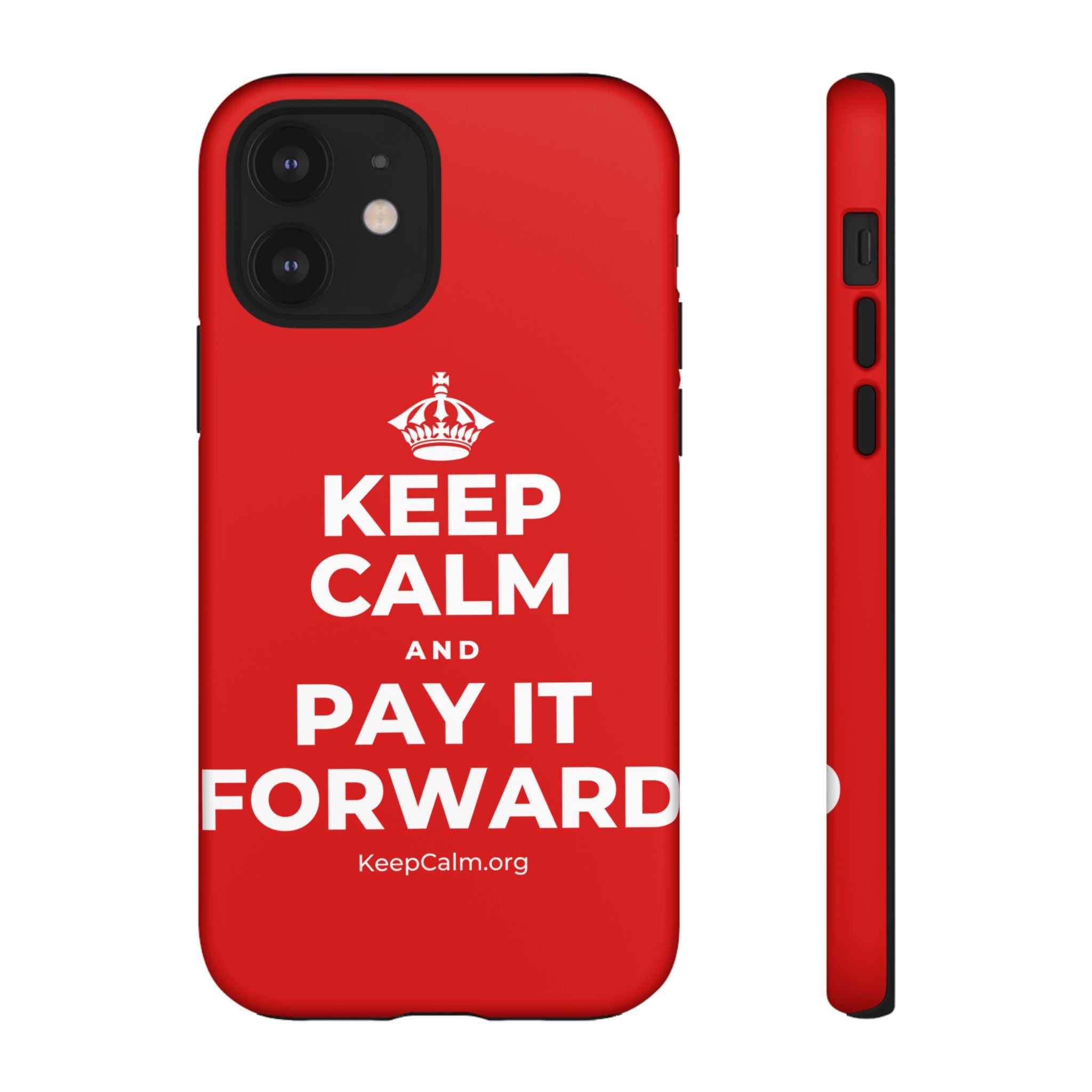 KEEP CALM AND PAY IT FORWARD Phone Case