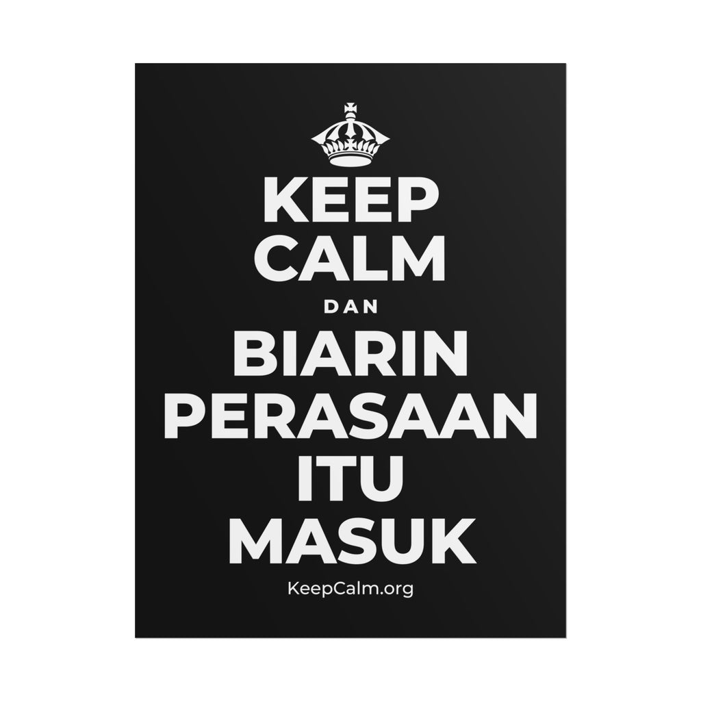 KEEP CALM DAN BIARIN PERASAAN ITU MASUK Poster