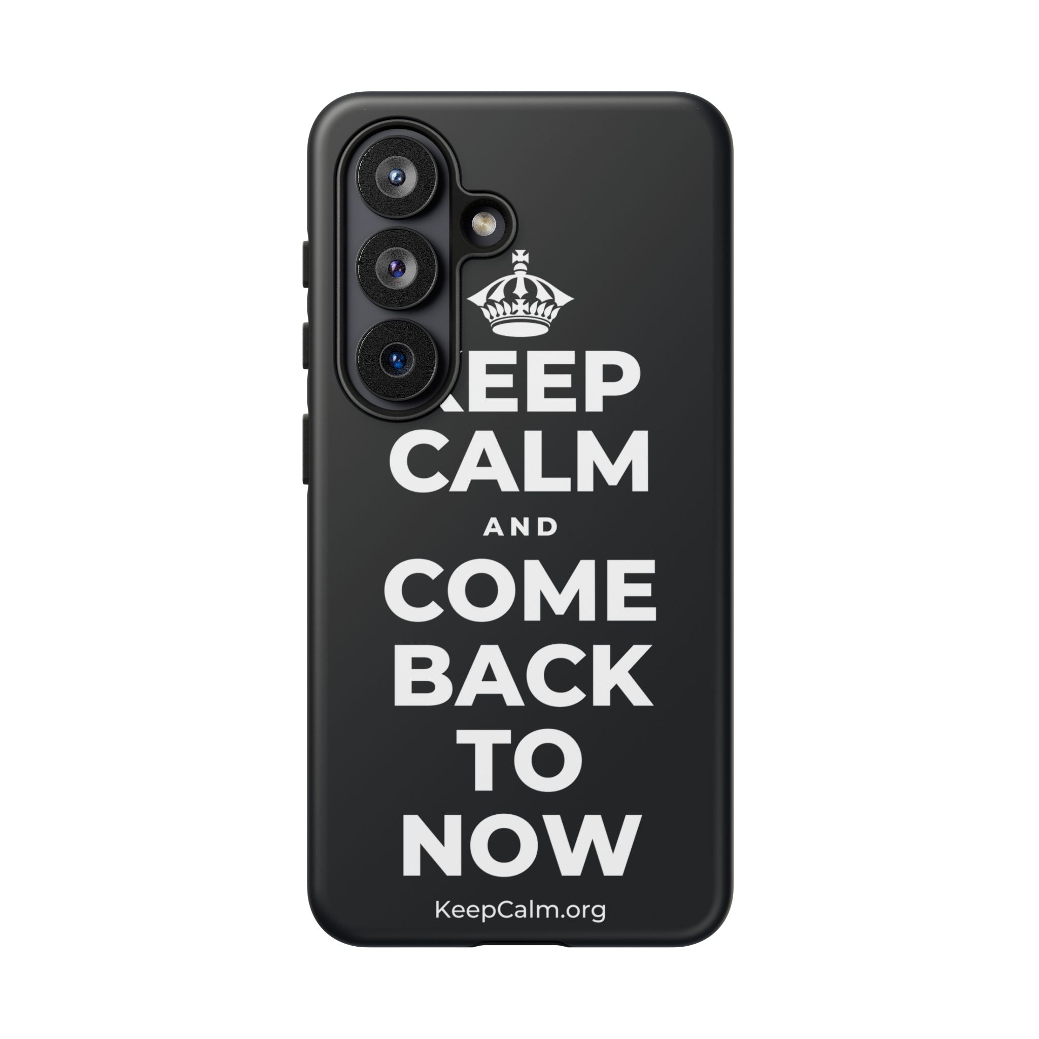 KEEP CALM AND COME BACK TO NOW Phone Case (Dark)