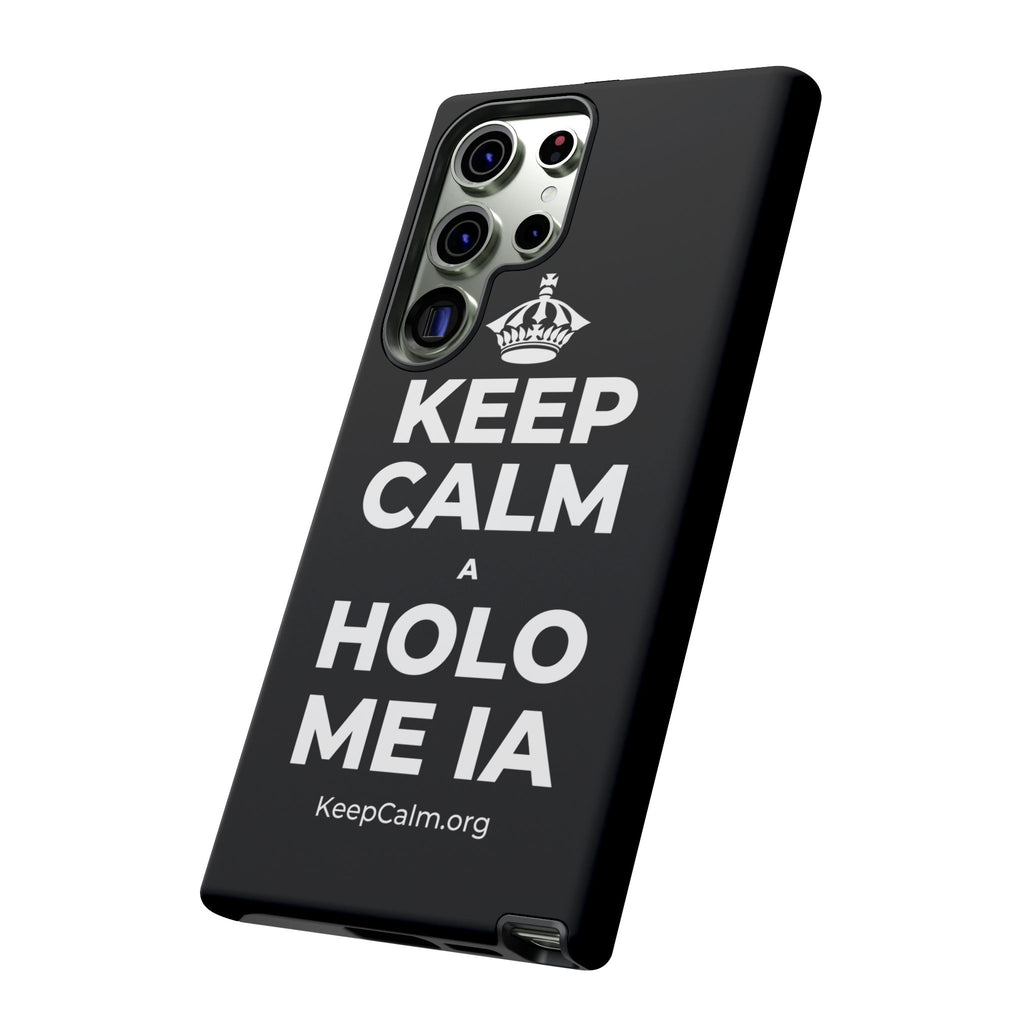 KEEP CALM A HOLO ME IA Phone Case
