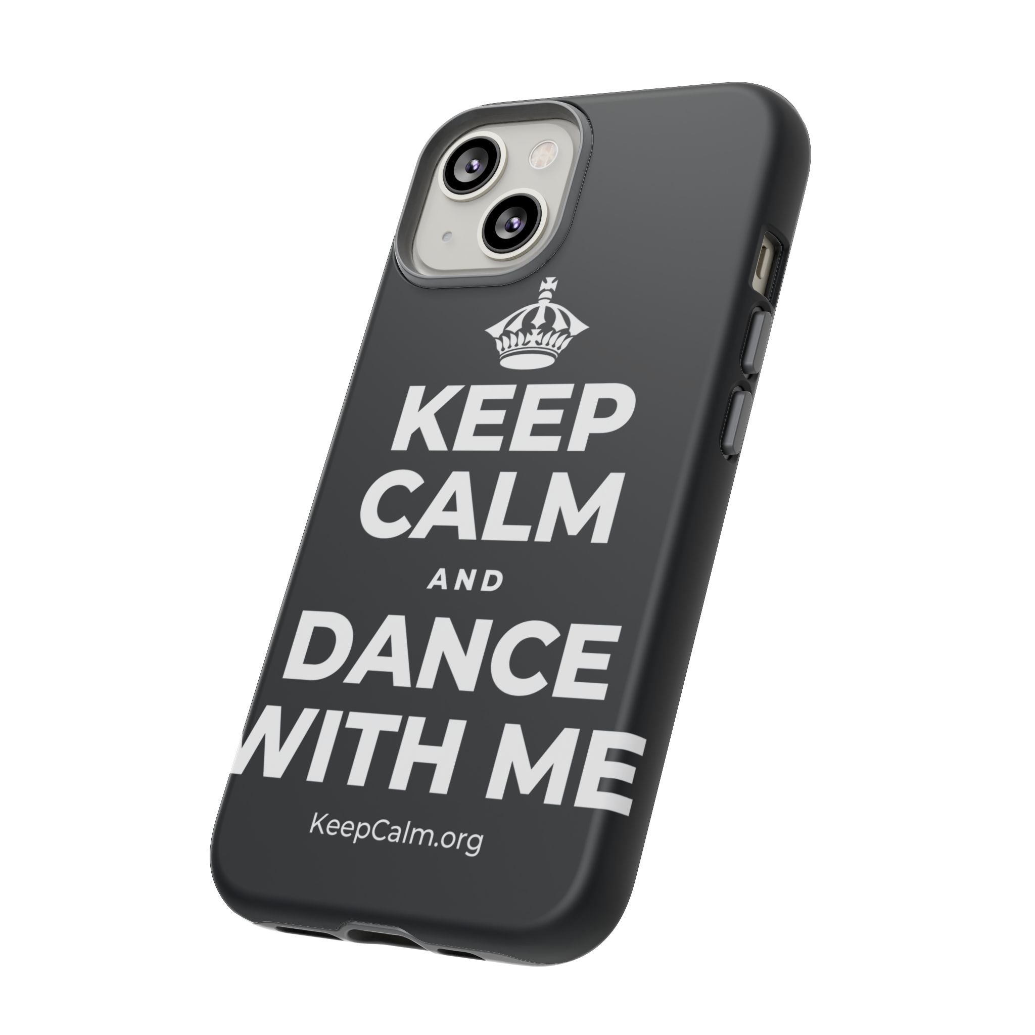 KEEP CALM AND DANCE WITH ME Phone Case (Dark)