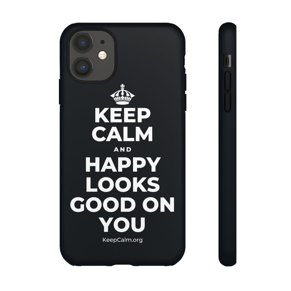 KEEP CALM AND HAPPY LOOKS GOOD ON YOU Phone Case (Dark)