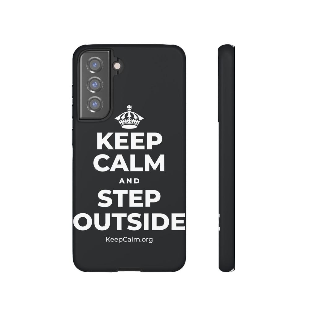 KEEP CALM AND STEP OUTSIDE Phone Case (Dark)