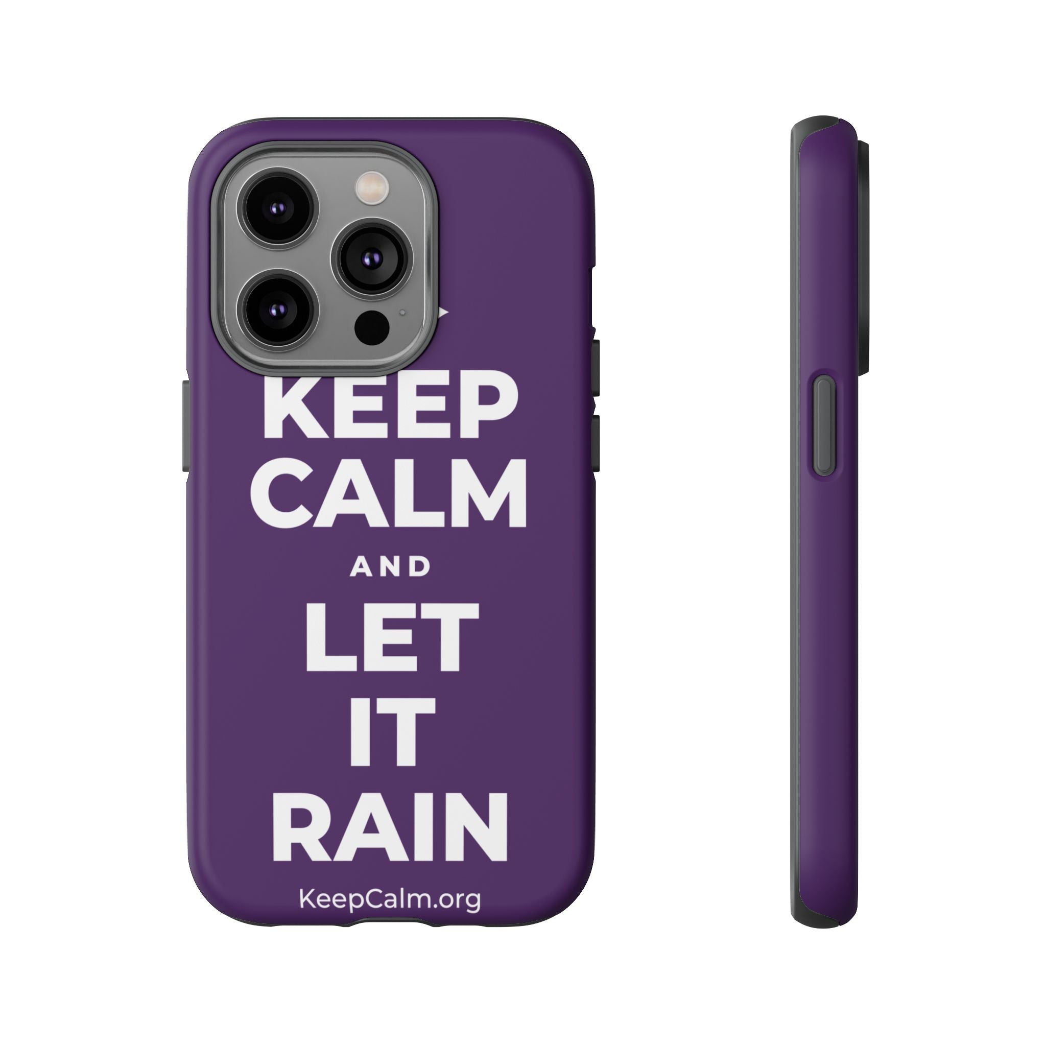 KEEP CALM AND LET IT RAIN Phone Case