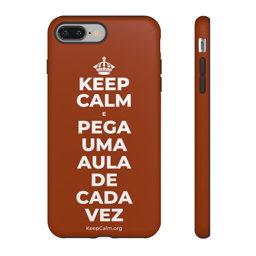 KEEP CALM E PEGA UMA AULA DE CADA VEZ Phone Case