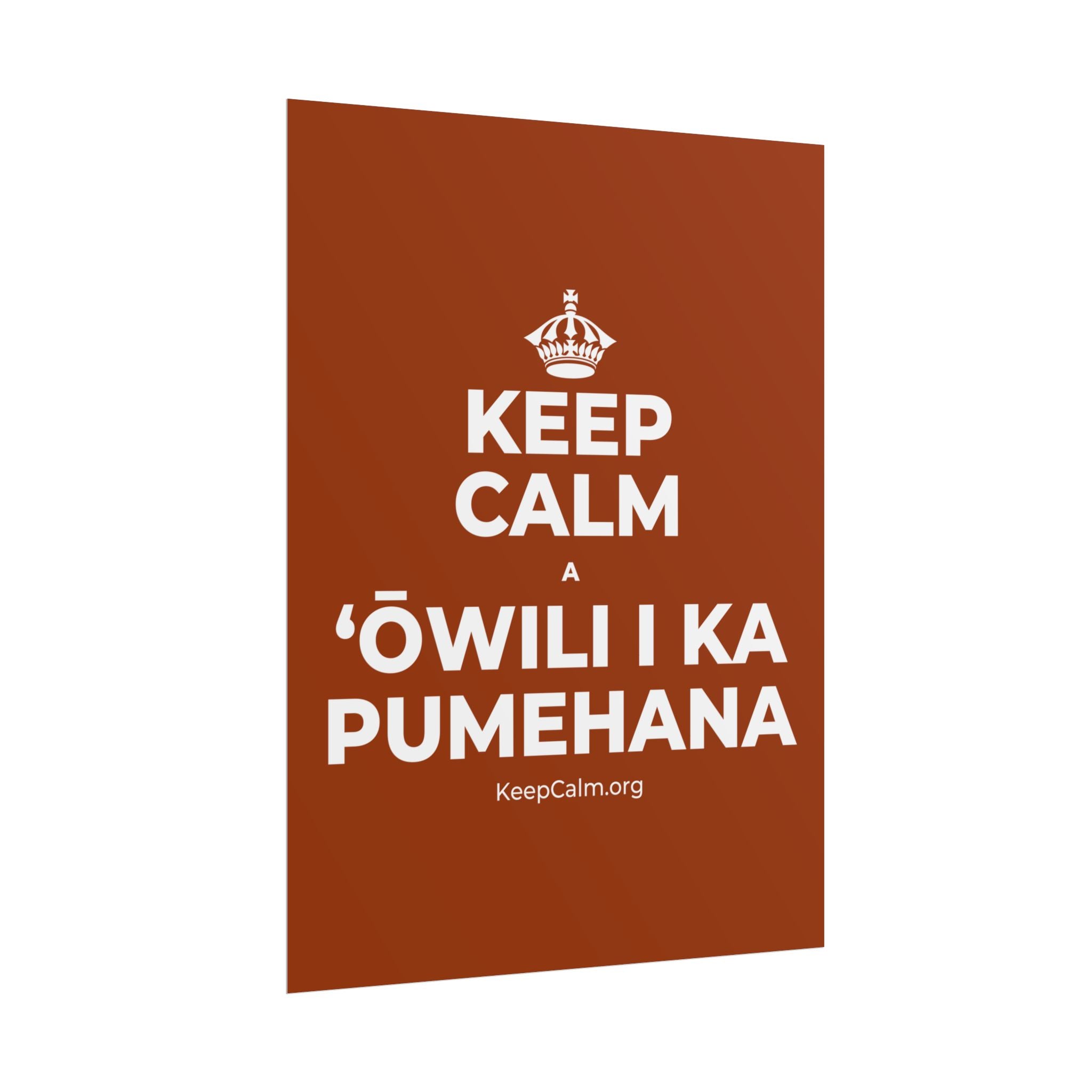 KEEP CALM A ʻŌWILI I KA PUMEHANA Poster