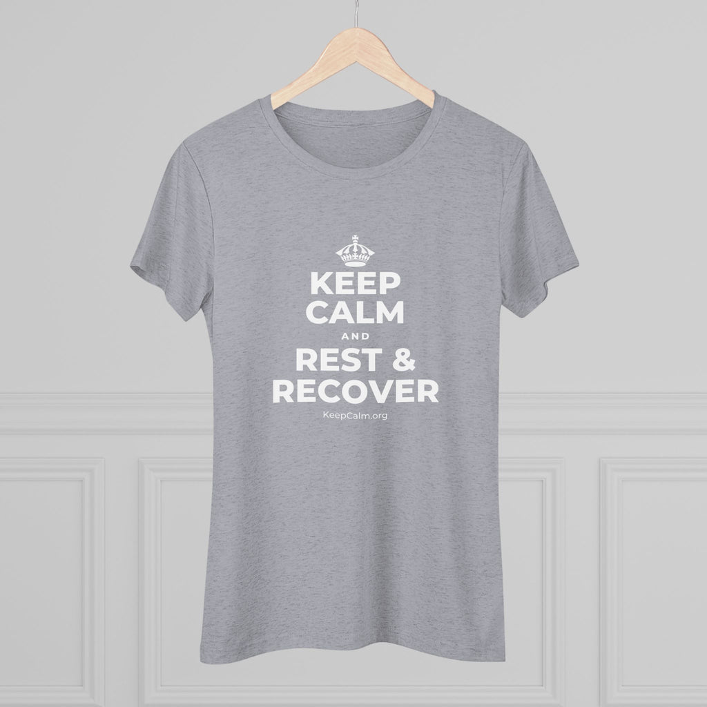 KEEP CALM AND REST & RECOVER Women's Tri-Blend Tee