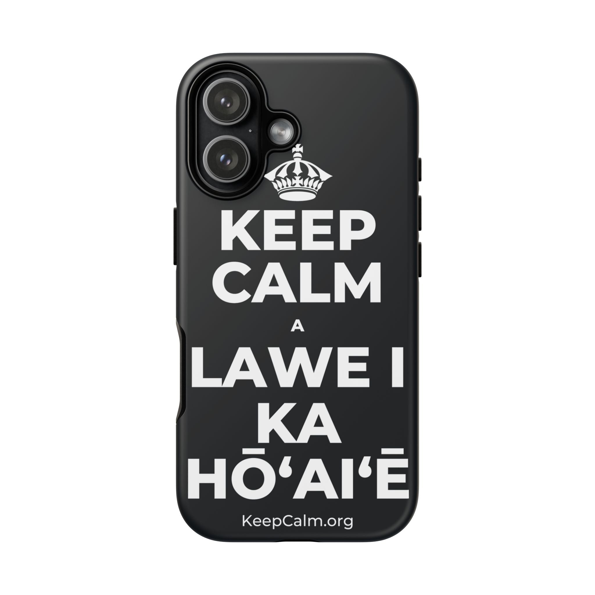 KEEP CALM A LAWE I KA HŌʻAIʻĒ Phone Case (Dark)