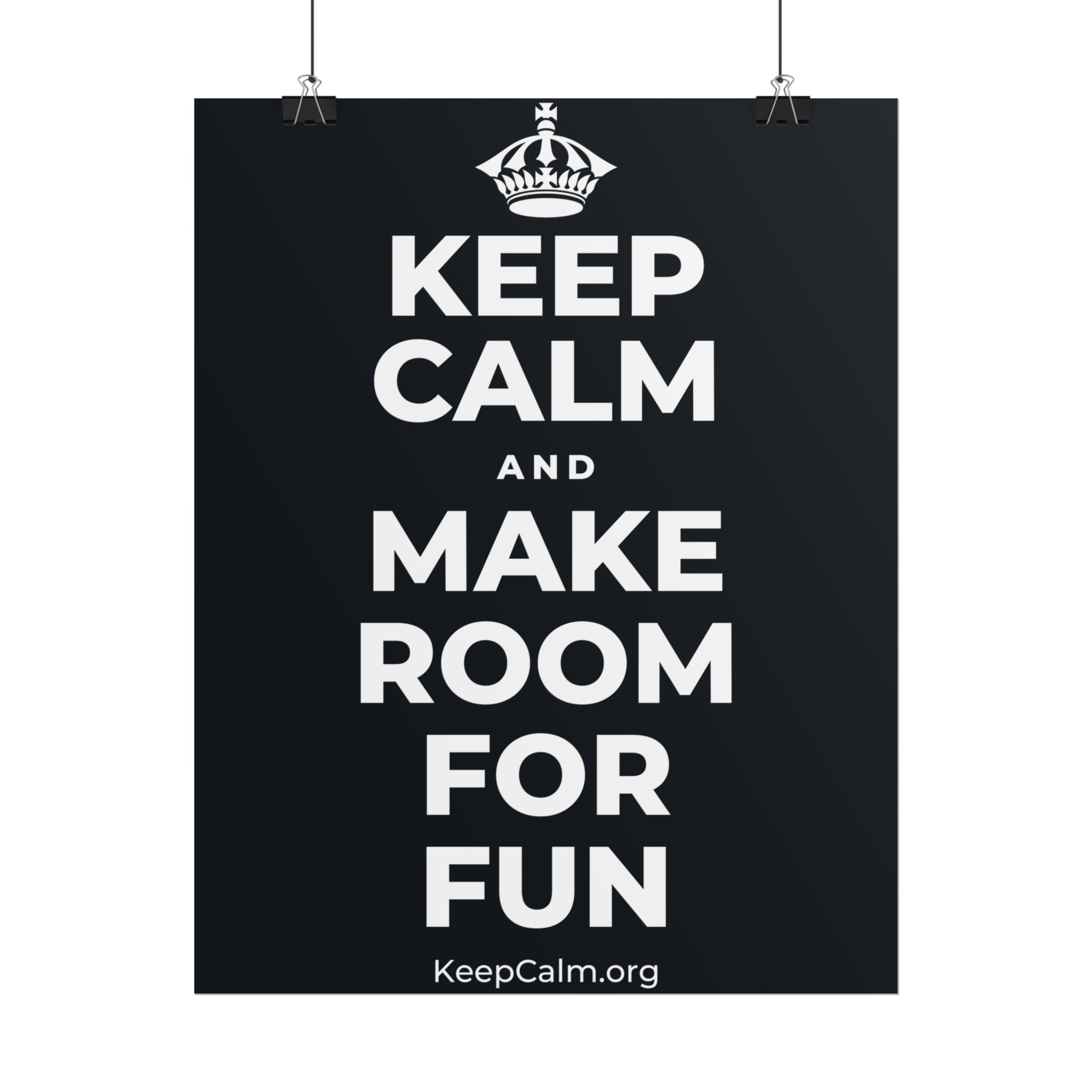 KEEP CALM AND MAKE ROOM FOR FUN Poster (Dark)
