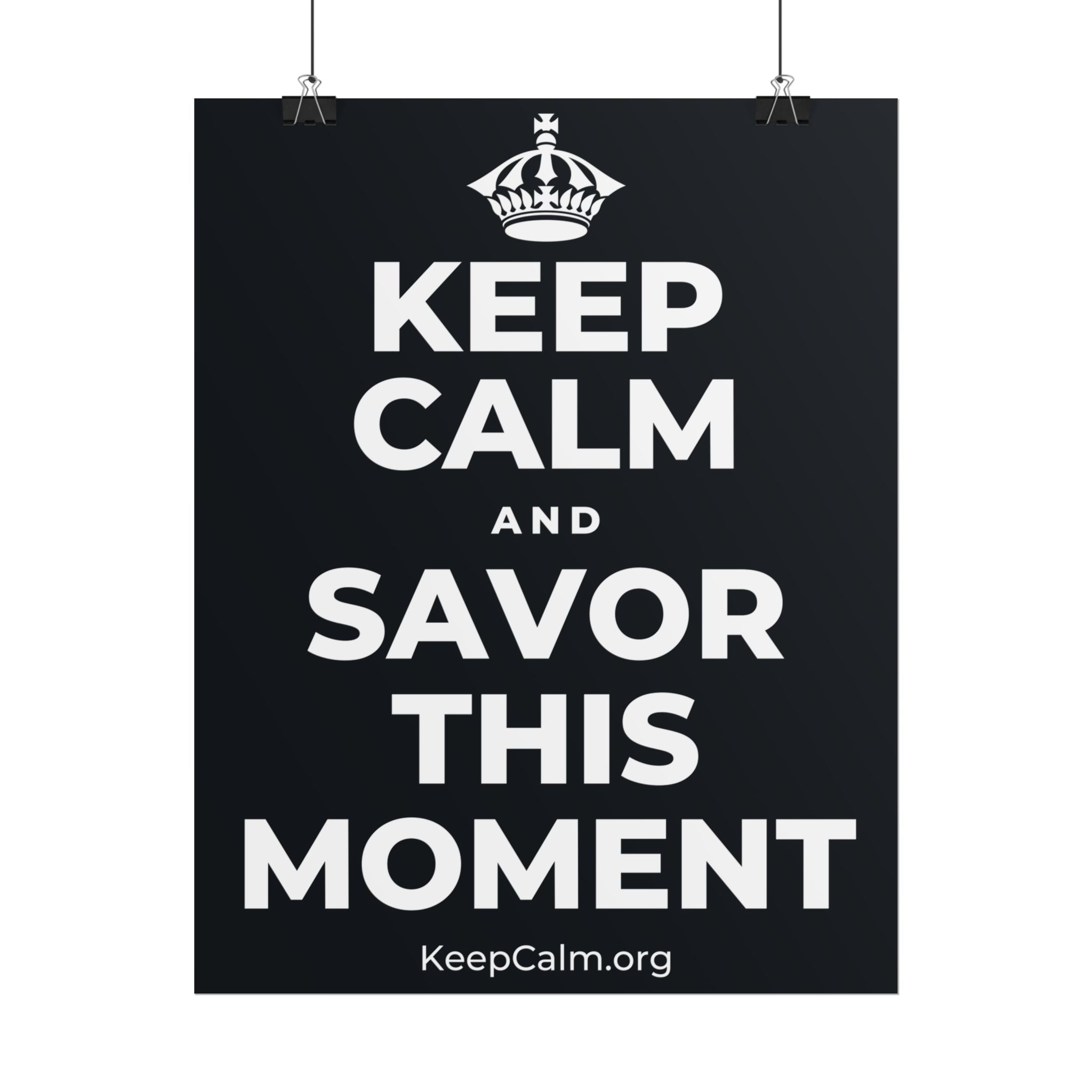KEEP CALM AND SAVOR THIS MOMENT Poster (Dark)