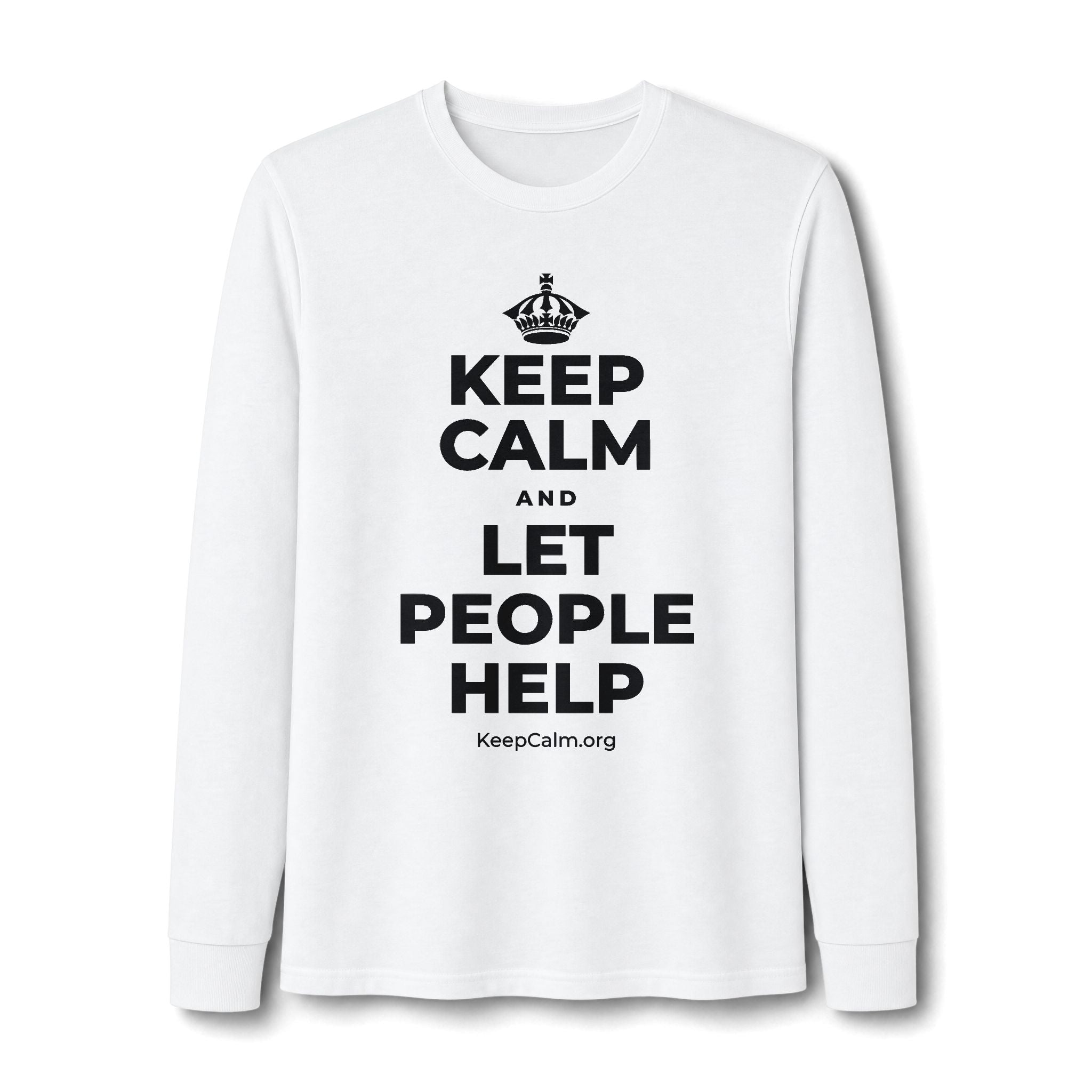 KEEP CALM AND LET PEOPLE HELP Long Sleeve Tee
