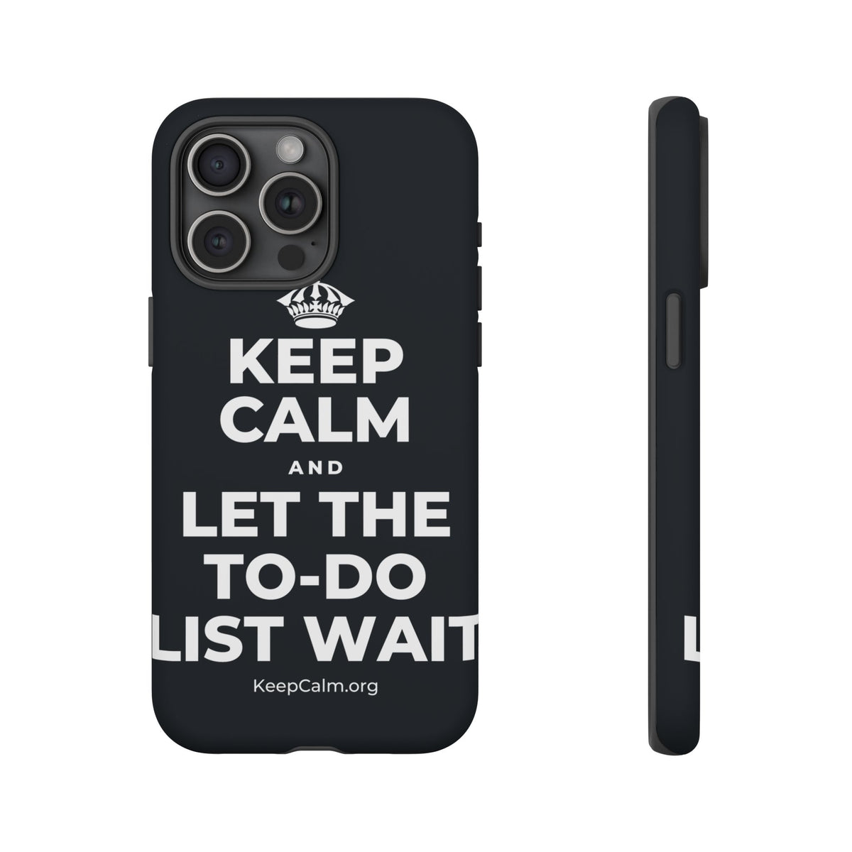 KEEP CALM AND LET THE TO-DO LIST WAIT Phone Case (Dark)
