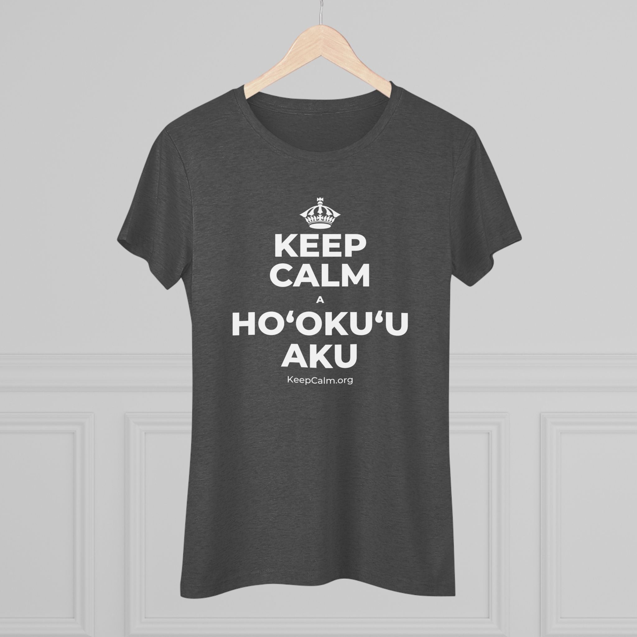 KEEP CALM A HOʻOKUʻU AKU Women's Tri-Blend Tee
