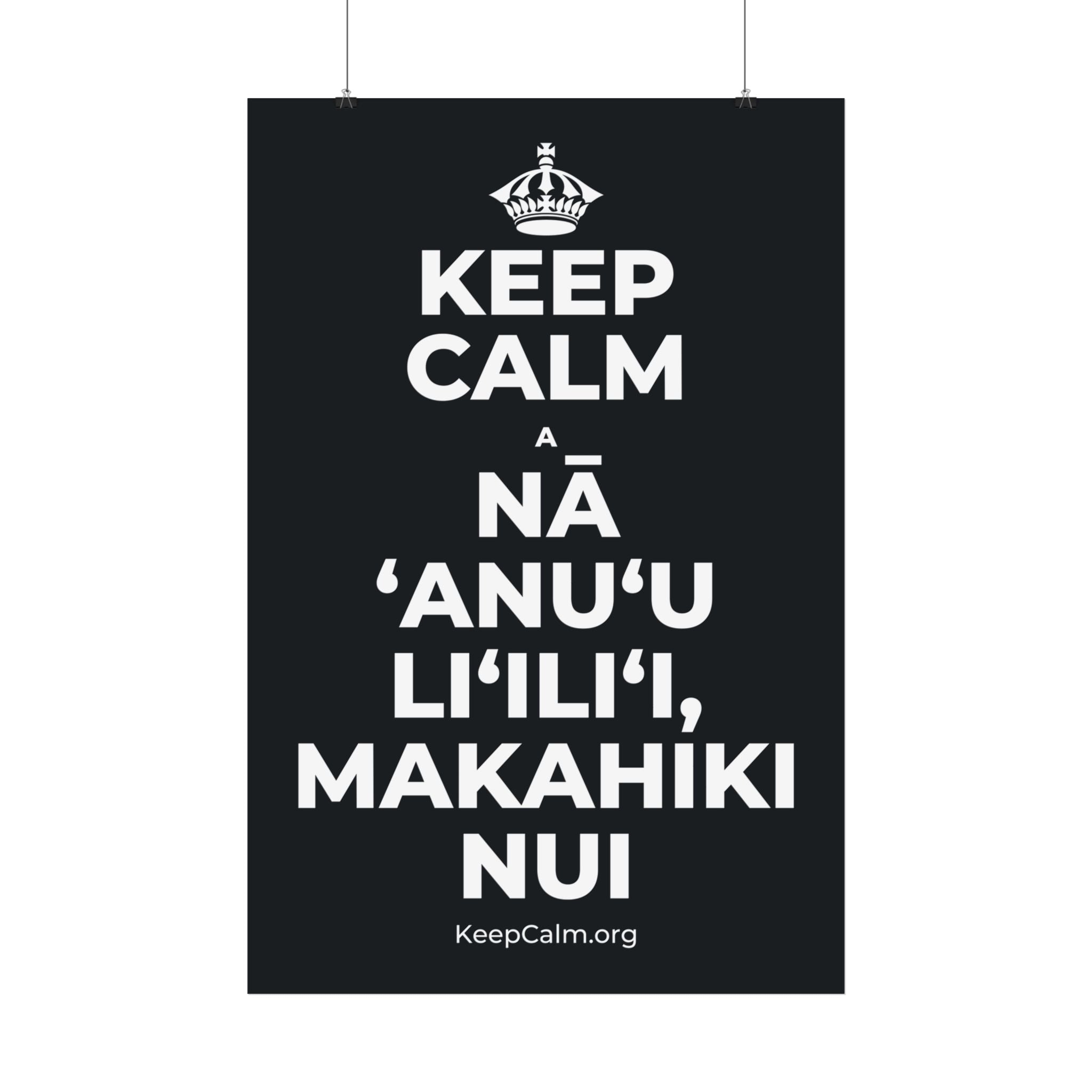 KEEP CALM A NĀ ʻANUʻU LIʻILIʻI, MAKAHIKI NUI Satin Poster (Dark)