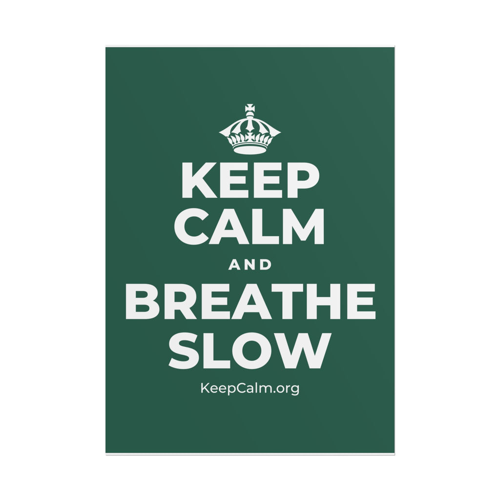 KEEP CALM AND BREATHE SLOW Poster