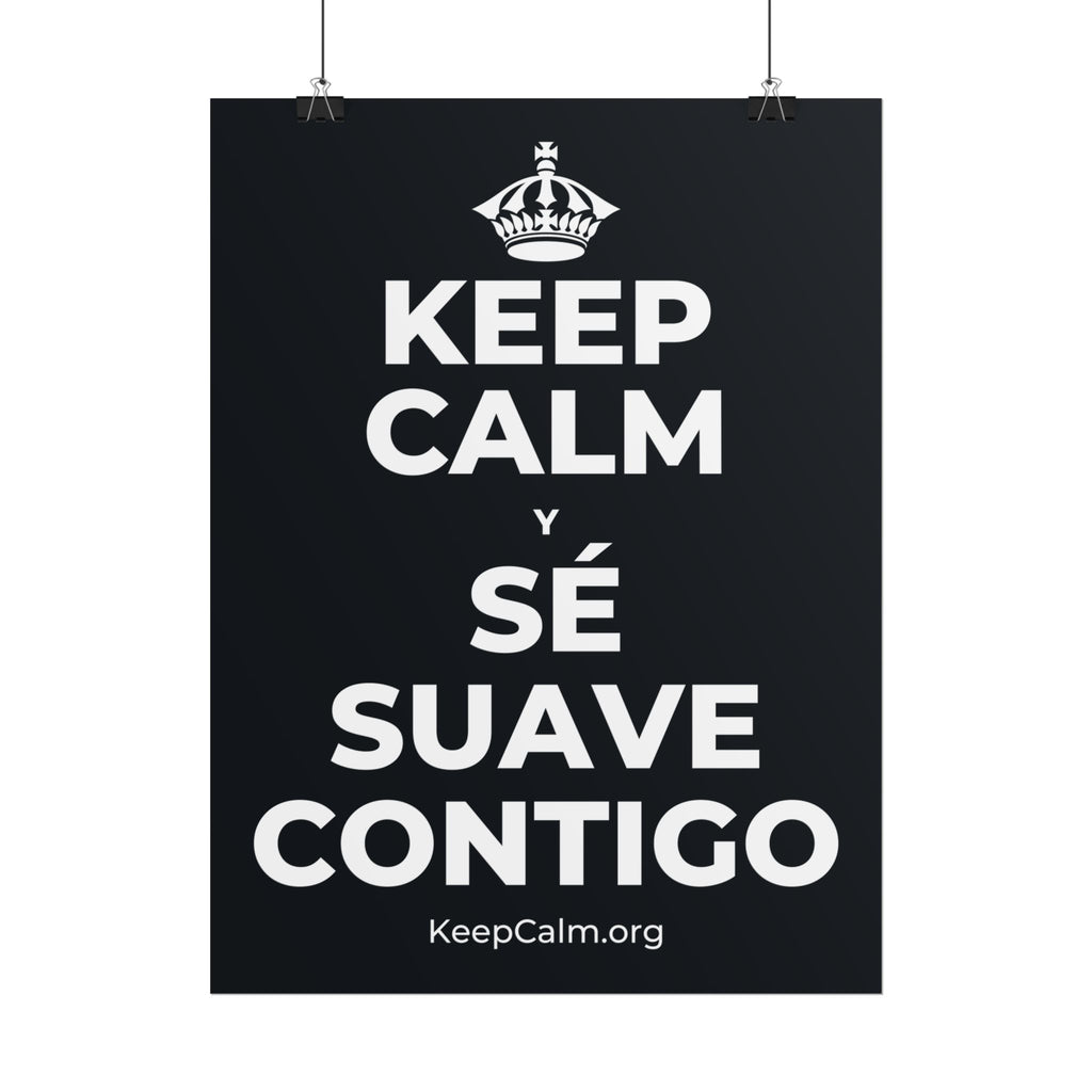 KEEP CALM Y SÉ SUAVE CONTIGO Poster (Dark)