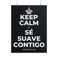 KEEP CALM Y SÉ SUAVE CONTIGO Poster (Dark)