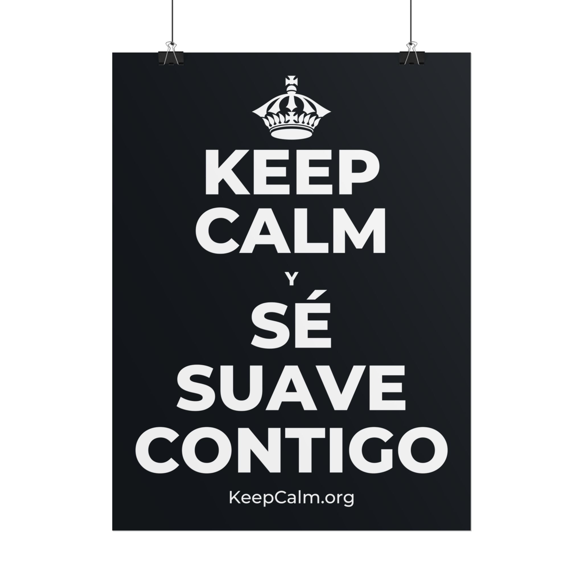 KEEP CALM Y SÉ SUAVE CONTIGO Poster (Dark)