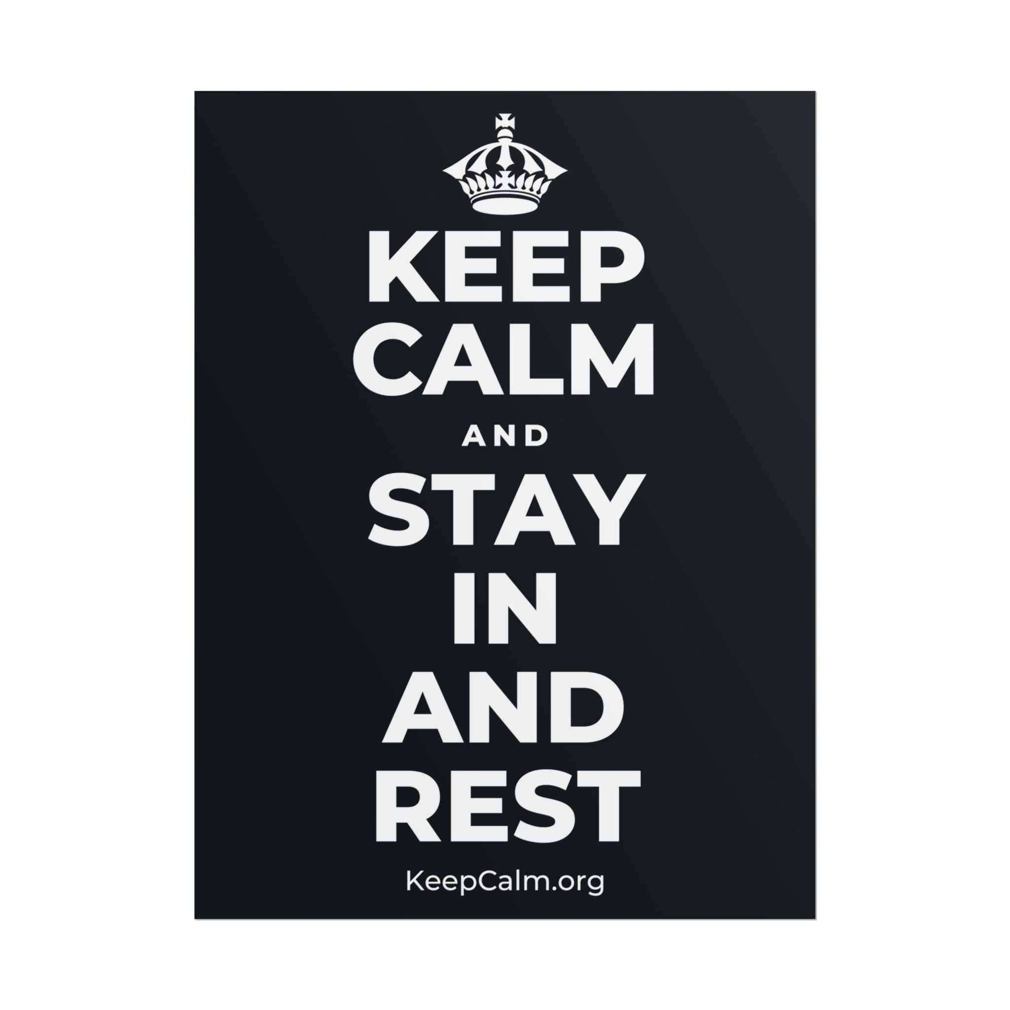 KEEP CALM AND STAY IN AND REST Poster (Dark)