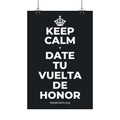 KEEP CALM Y DATE TU VUELTA DE HONOR Satin Poster (Dark)
