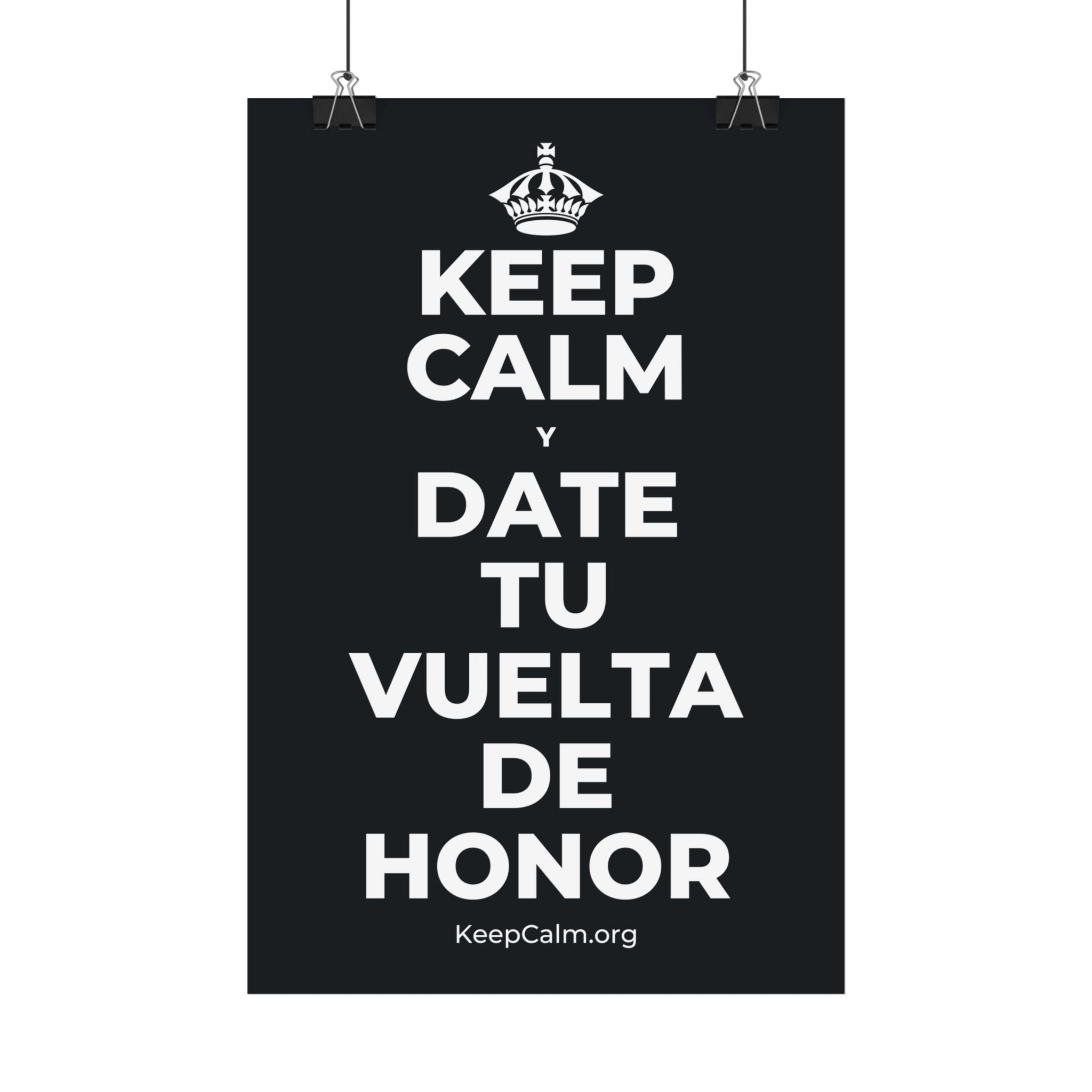 KEEP CALM Y DATE TU VUELTA DE HONOR Satin Poster (Dark)