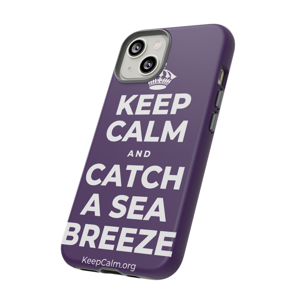 KEEP CALM AND CATCH A SEA BREEZE Phone Case