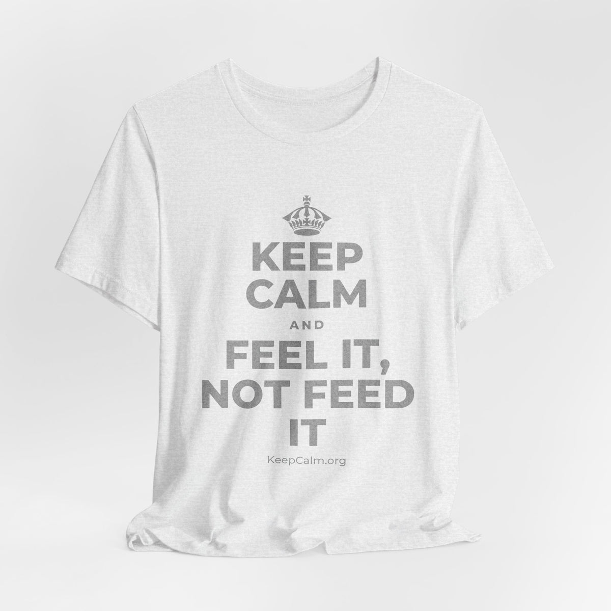 KEEP CALM AND FEEL IT, NOT FEED IT T-Shirt (Soft Cream–Heather Mauve)