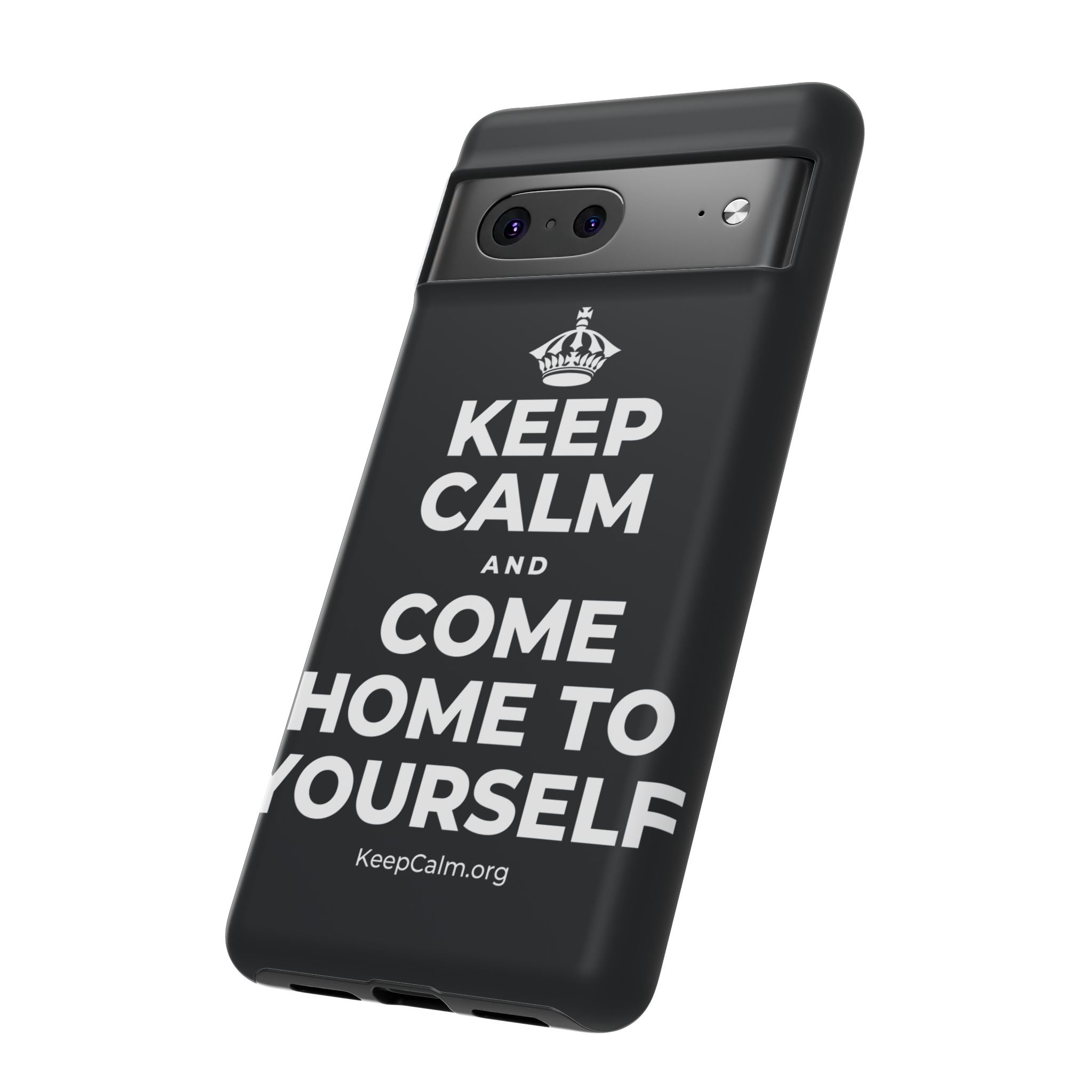 KEEP CALM AND COME HOME TO YOURSELF Phone Case (Dark)