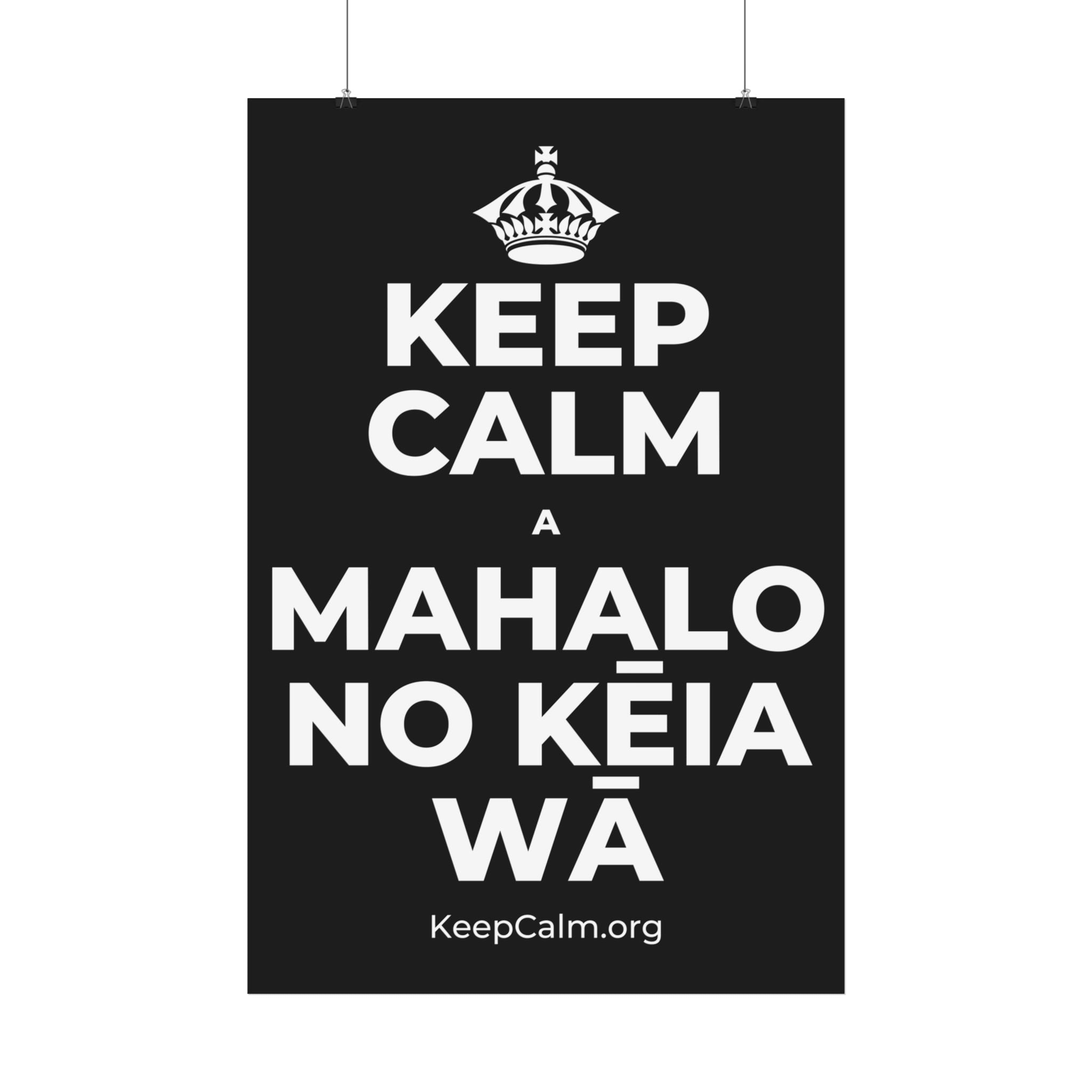 KEEP CALM A MAHALO NO KĒIA WĀ Satin Poster