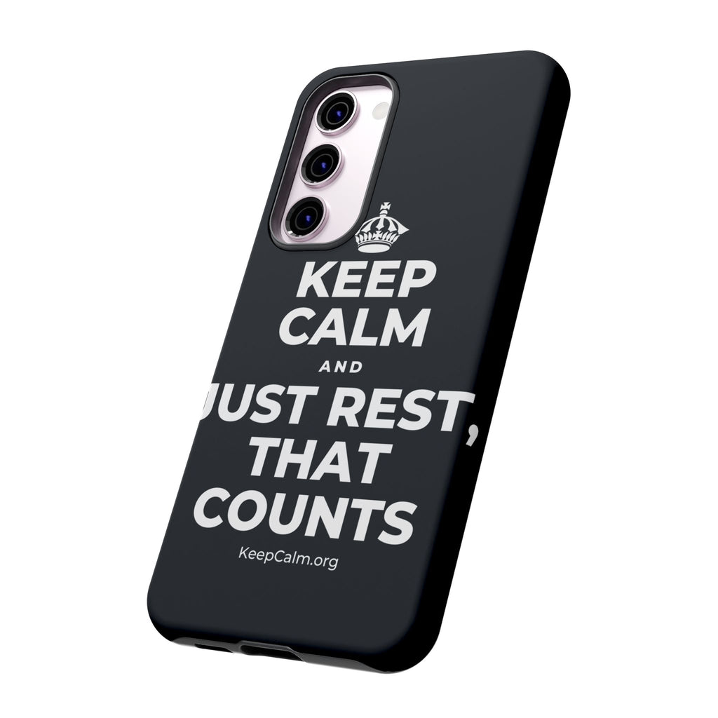 KEEP CALM AND JUST REST, THAT COUNTS Phone Case (Dark)