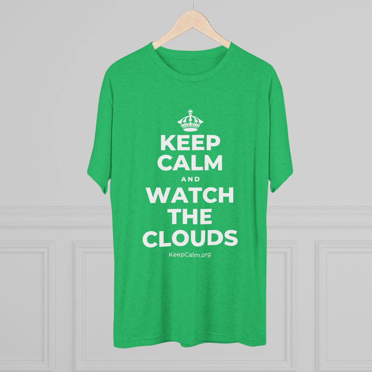 KEEP CALM AND WATCH THE CLOUDS Tri-Blend Tee
