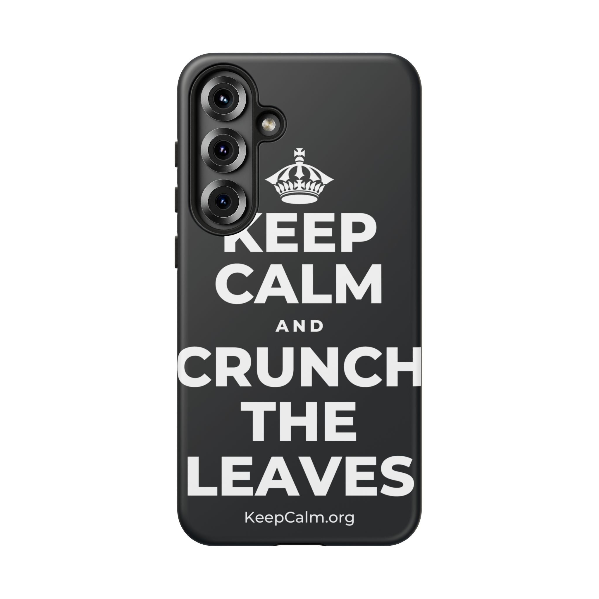 KEEP CALM AND CRUNCH THE LEAVES Phone Case (Dark)