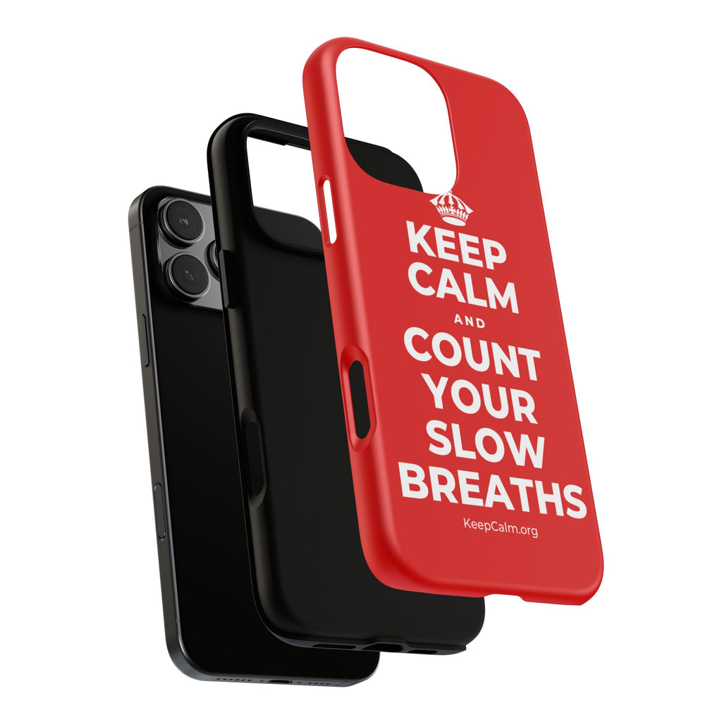 KEEP CALM AND COUNT YOUR SLOW BREATHS Phone Case