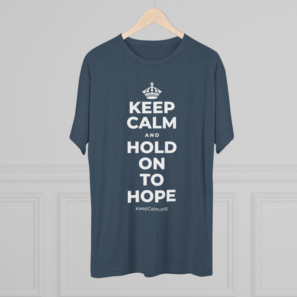 KEEP CALM AND HOLD ON TO HOPE Tri-Blend Tee